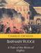 Barnaby Rudge A Tale of the Riots of Eighty: Original Classics and Annotated